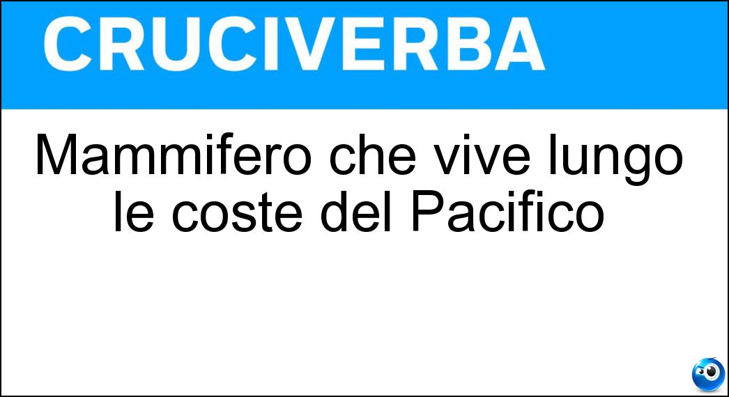 Mammifero che vive lungo le coste del Pacifico