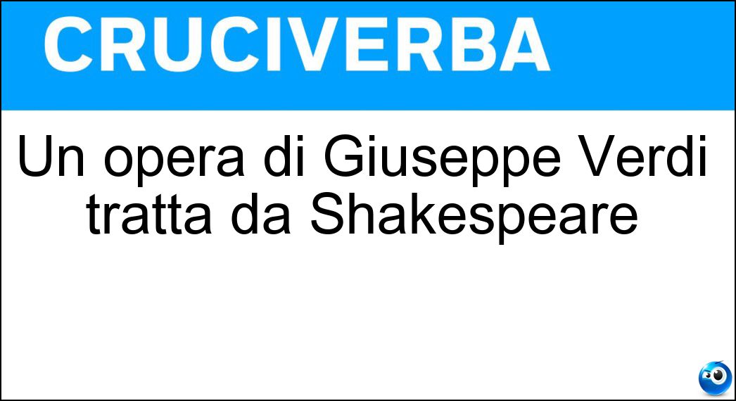 Un opera di Giuseppe Verdi tratta da Shakespeare