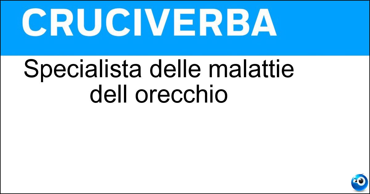 Specialista delle malattie dell orecchio