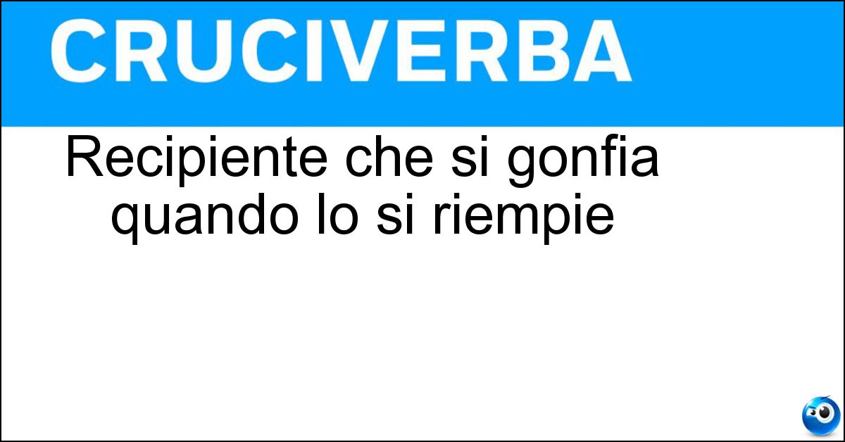 Soluzione Recipiente che si gonfia quando lo si riempie - Otre