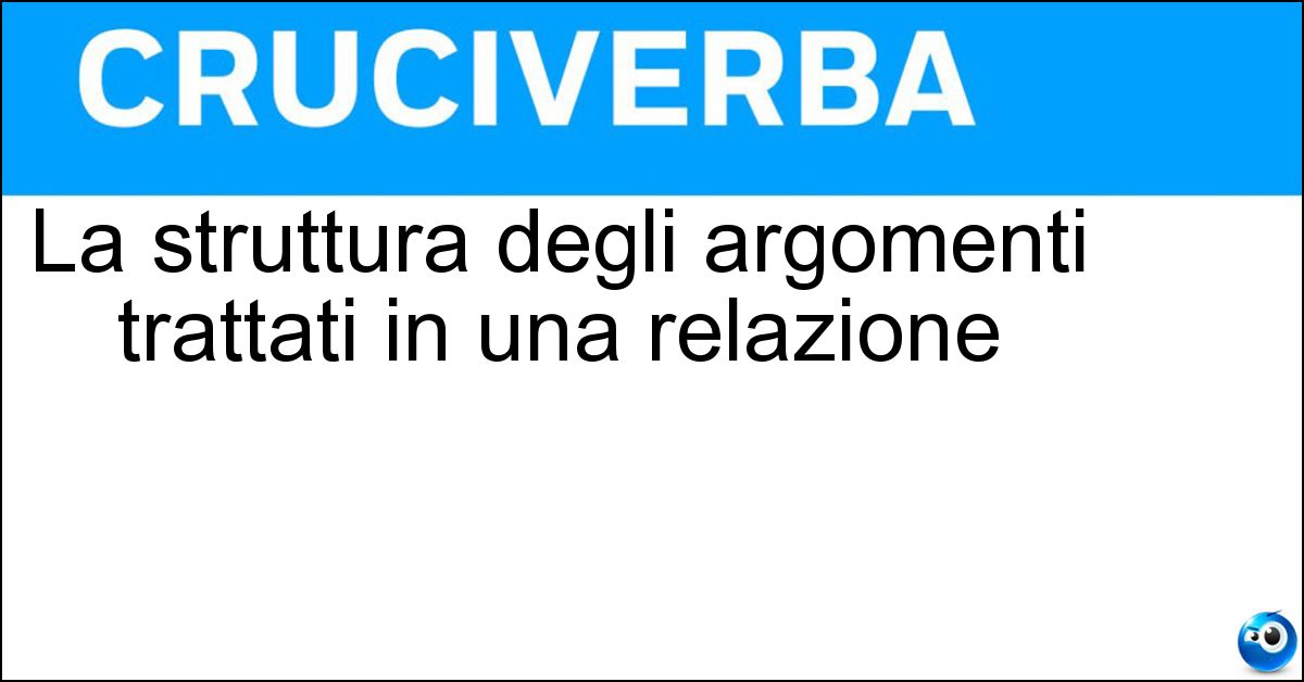 Soluzione La struttura degli argomenti trattati in una relazione - Outline