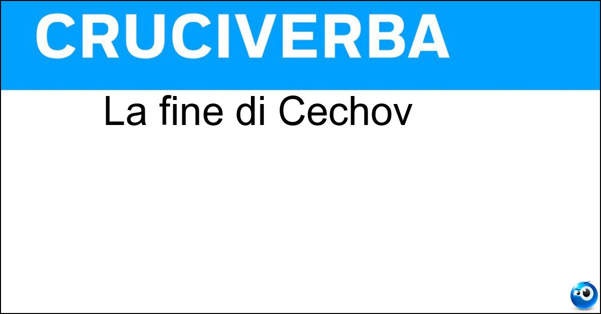 La fine di Cechov Soluzione La fine di Cechov - Ov