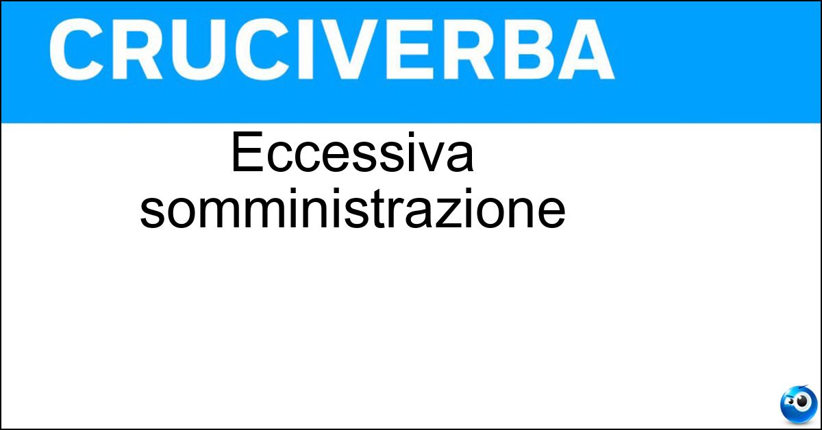 Soluzione Eccessiva somministrazione - Overdose