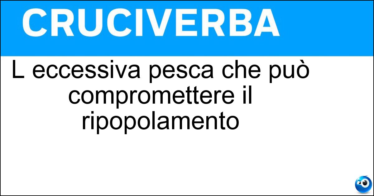 L eccessiva pesca che può compromettere il ripopolamento Soluzione L eccessiva pesca che può compromettere il ripopolamento - Overfishing