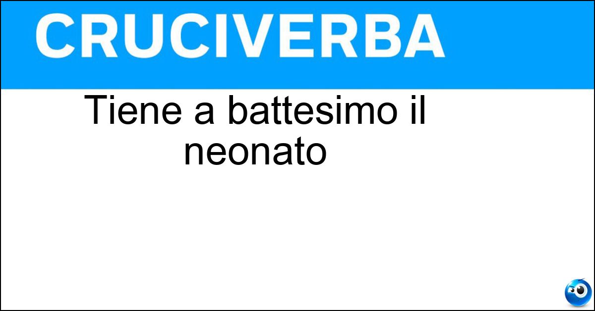 Tiene a battesimo il neonato Soluzione Tiene a battesimo il neonato - Padrino