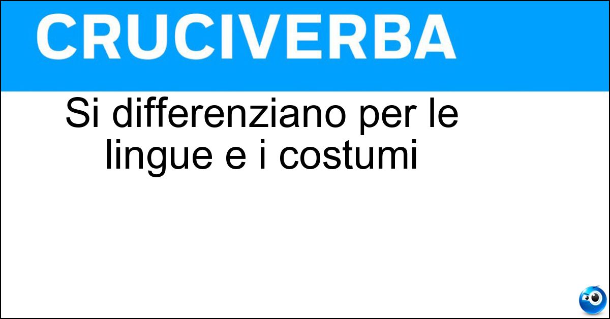 Soluzione Si differenziano per le lingue e i costumi - Paesi