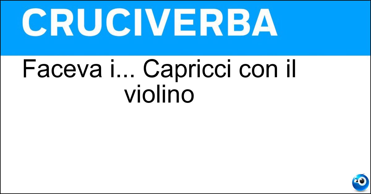 Soluzione Faceva i... Capricci con il violino - Paganini