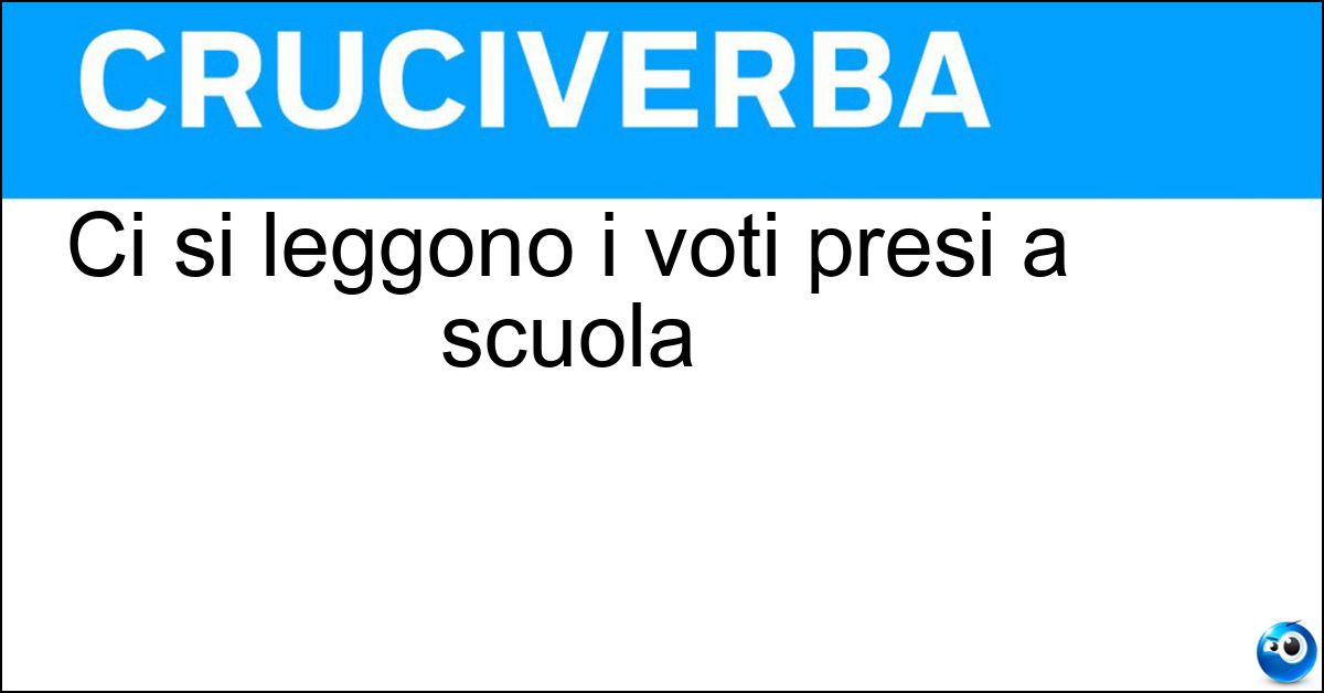 Ci si leggono i voti presi a scuola Soluzione Ci si leggono i voti presi a scuola - Pagella