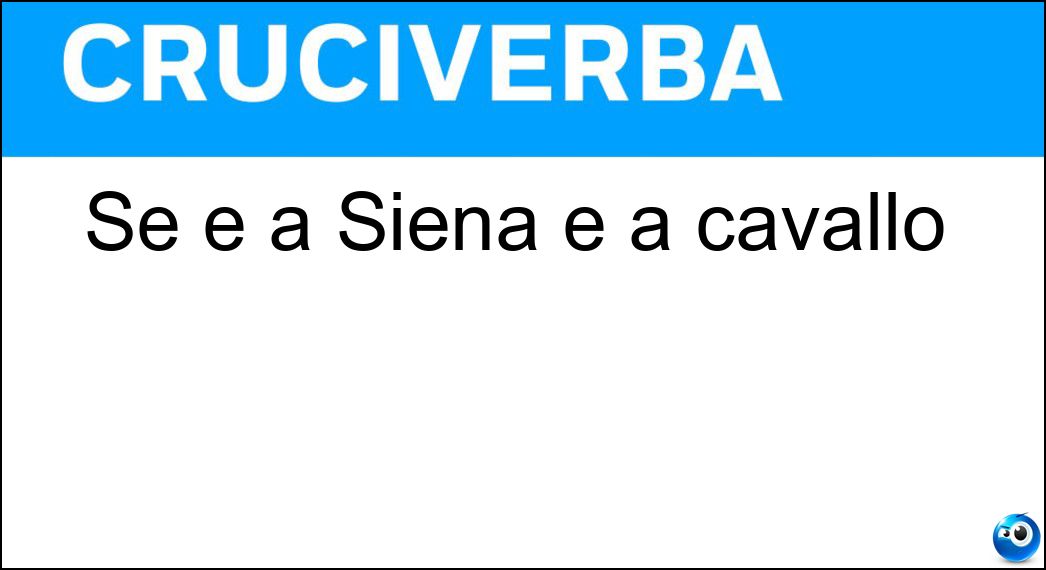 Se è a Siena è a cavallo