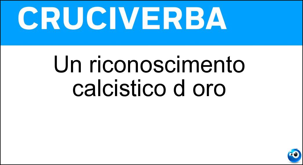 Un riconoscimento calcistico d oro