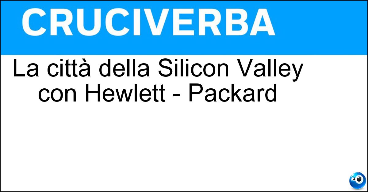 La città della Silicon Valley con Hewlett - Packard Soluzione La città della Silicon Valley con Hewlett - Packard - Palo Alto