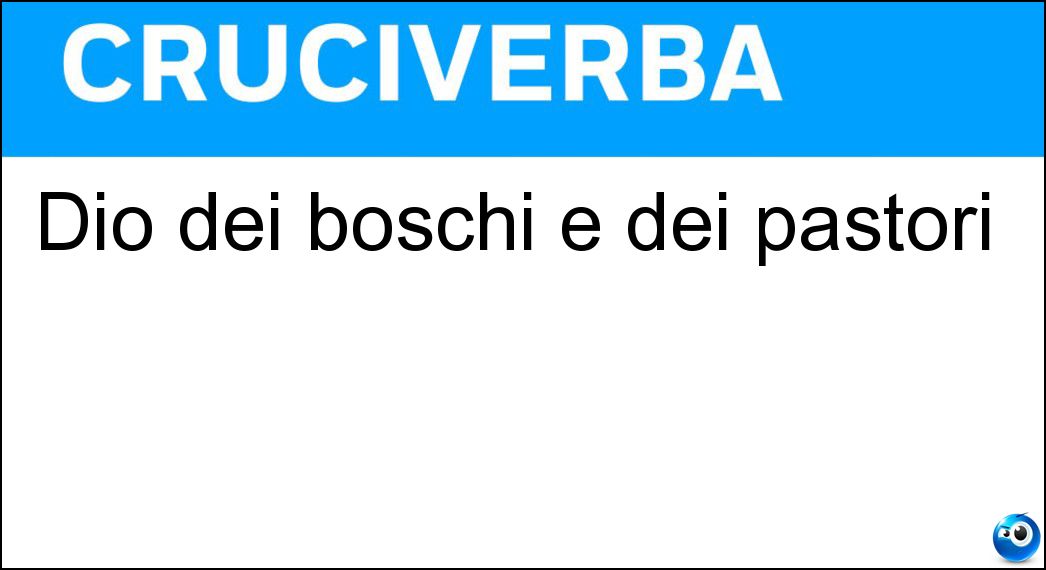 Dio dei boschi e dei pastori Soluzione Dio dei boschi e dei pastori - Pan