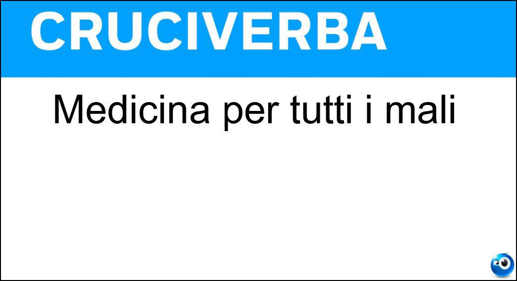 Medicina per tutti i mali