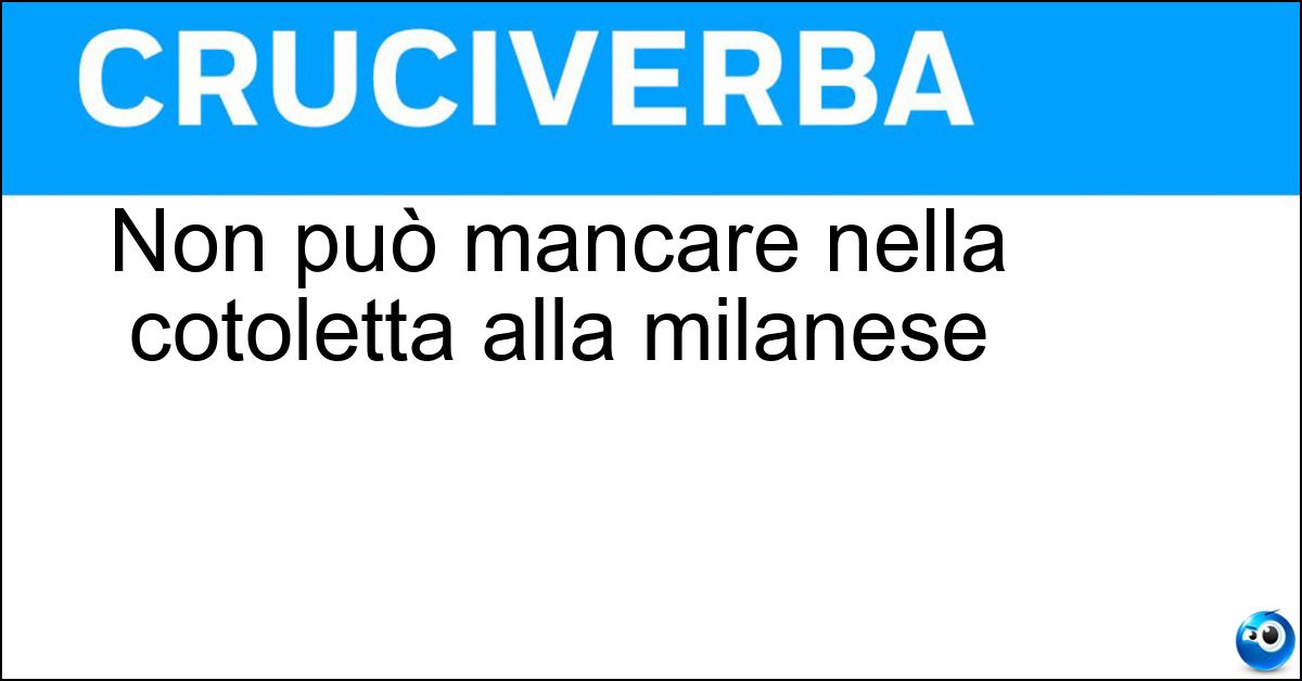 Non può mancare nella cotoletta alla milanese Soluzione Non può mancare nella cotoletta alla milanese - Panatura