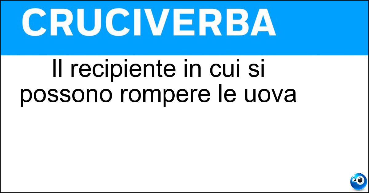 Soluzione Il recipiente in cui si possono rompere le uova - Paniere