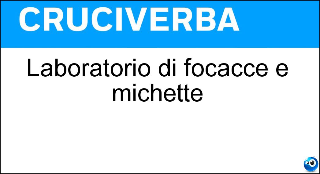 Laboratorio di focacce e michette Soluzione Laboratorio di focacce e michette - Panificio