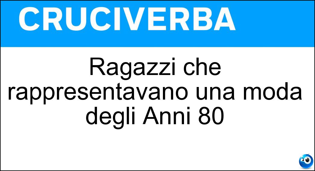 Ragazzi che rappresentavano una moda degli Anni 80 Soluzione Ragazzi che rappresentavano una moda degli Anni 80 - Paninari