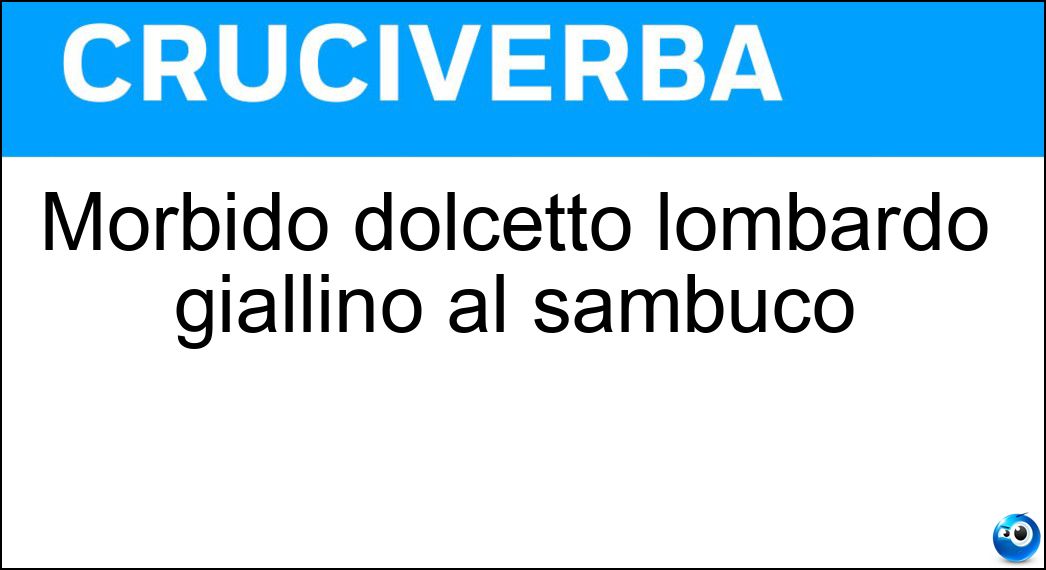 Morbido dolcetto lombardo giallino al sambuco