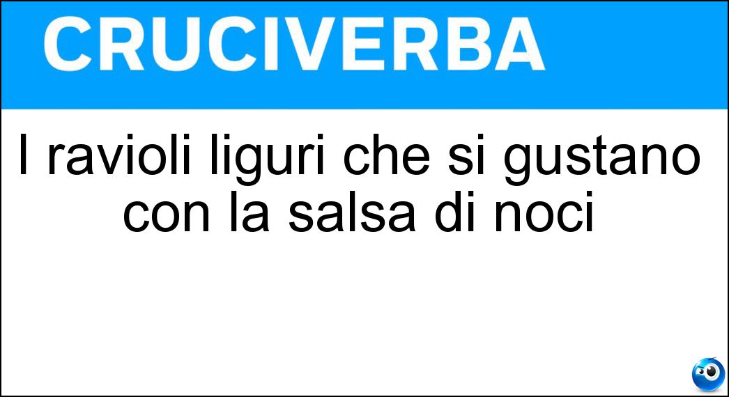 I ravioli liguri che si gustano con la salsa di noci Soluzione I ravioli liguri che si gustano con la salsa di noci - Pansotti