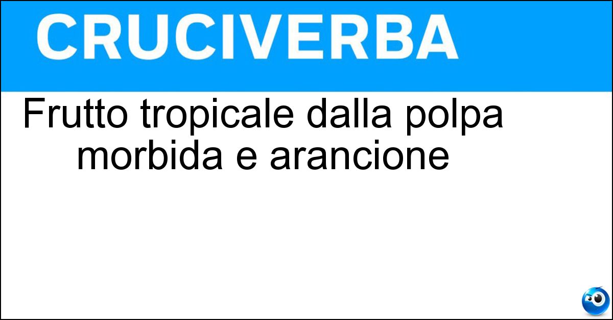 Frutto tropicale dalla polpa morbida e arancione Soluzione Frutto tropicale dalla polpa morbida e arancione - Papaia