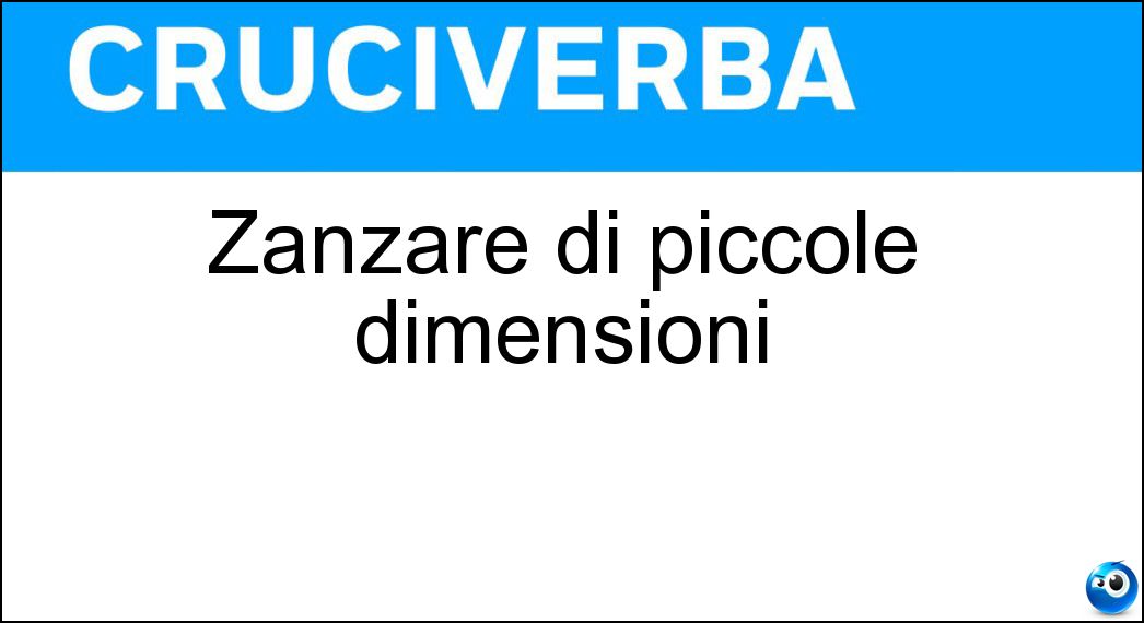 Zanzare di piccole dimensioni