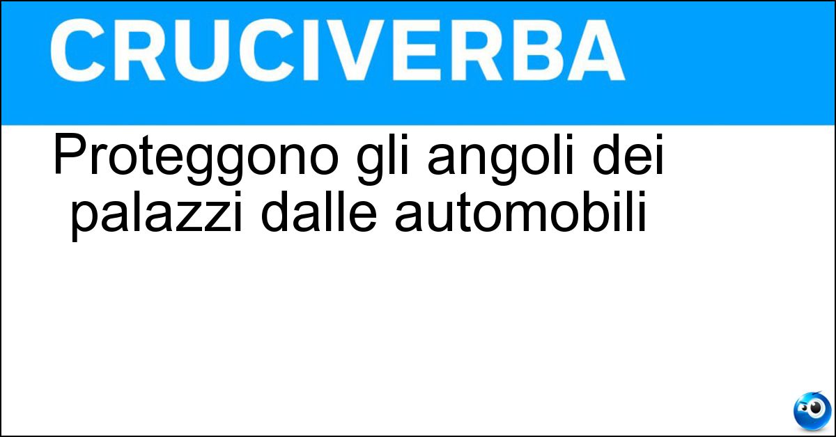Proteggono gli angoli dei palazzi dalle automobili Soluzione Proteggono gli angoli dei palazzi dalle automobili - Paracarri