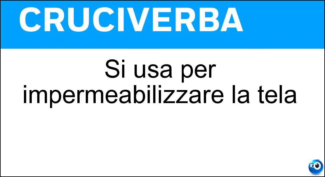 Soluzione Si usa per impermeabilizzare la tela - Paraffina