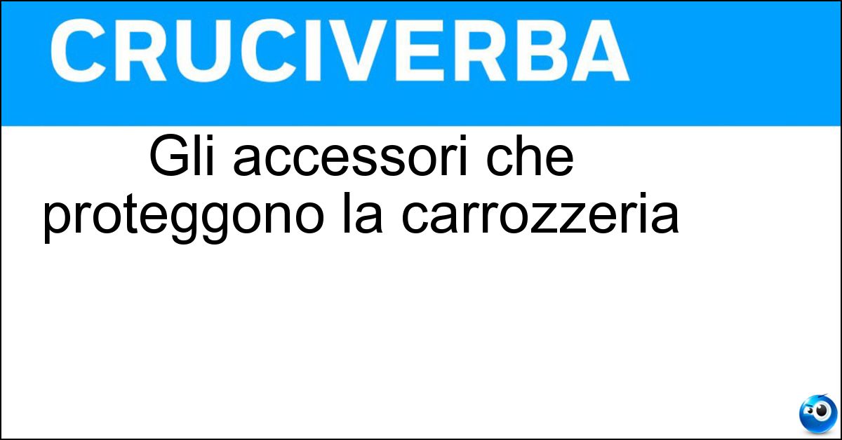 Gli accessori che proteggono la carrozzeria Soluzione Gli accessori che proteggono la carrozzeria - Paraurti