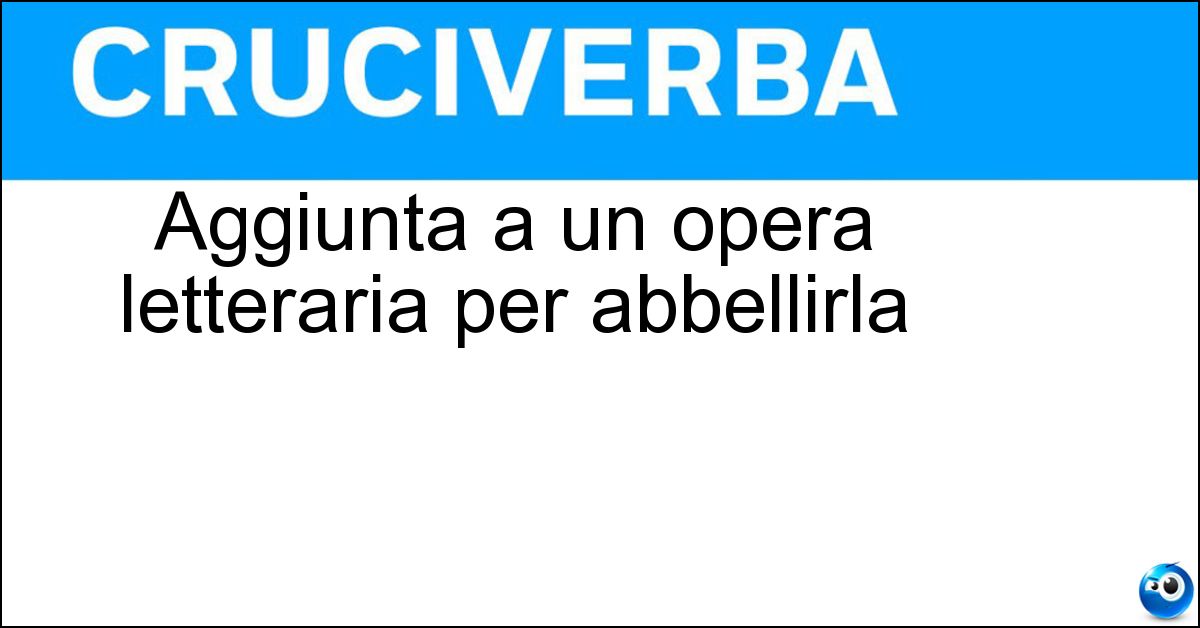 Aggiunta a un opera letteraria per abbellirla Soluzione Aggiunta a un opera letteraria per abbellirla - Parergo