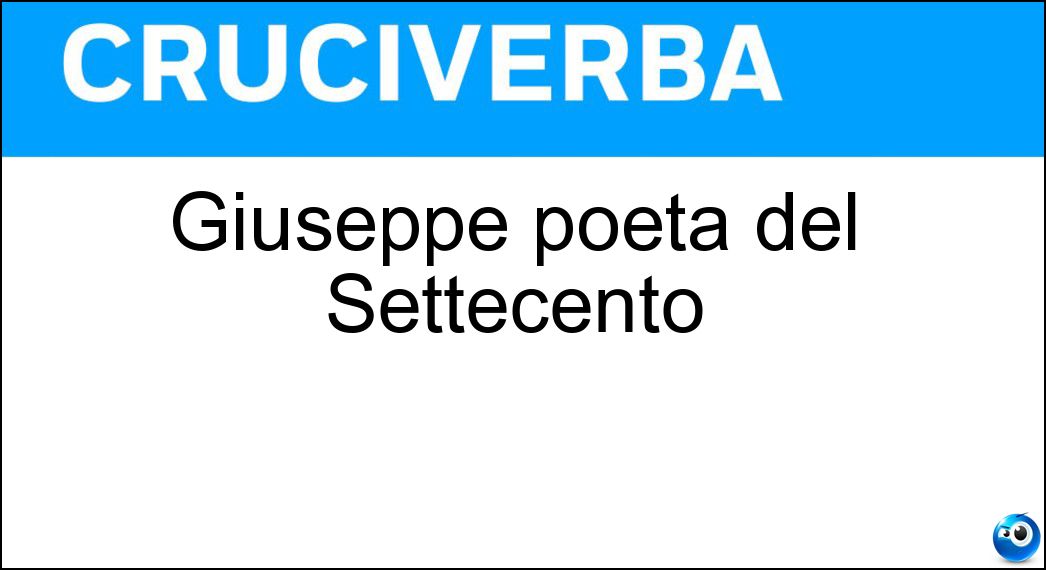 Giuseppe poeta del Settecento Soluzione Cruciverba: Giuseppe poeta del Settecento - Risposta Parini