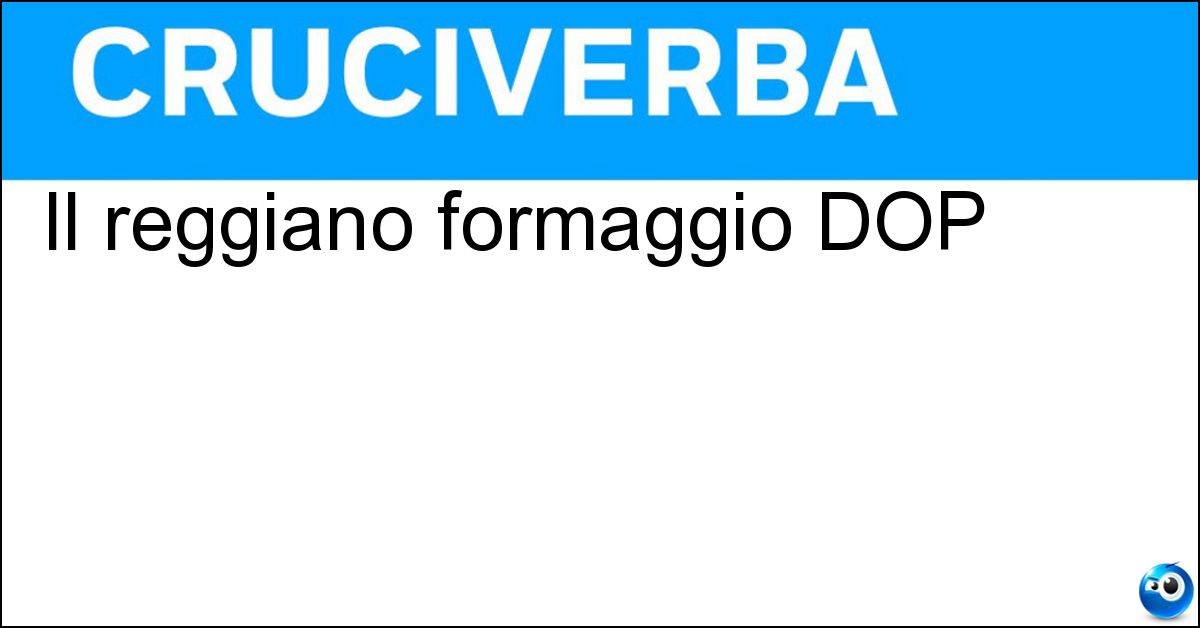 Il reggiano formaggio DOP