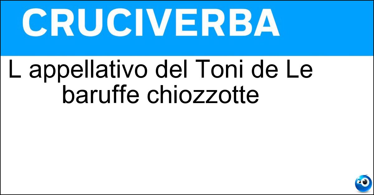 Soluzione L appellativo del Toni de Le baruffe chiozzotte - Paron