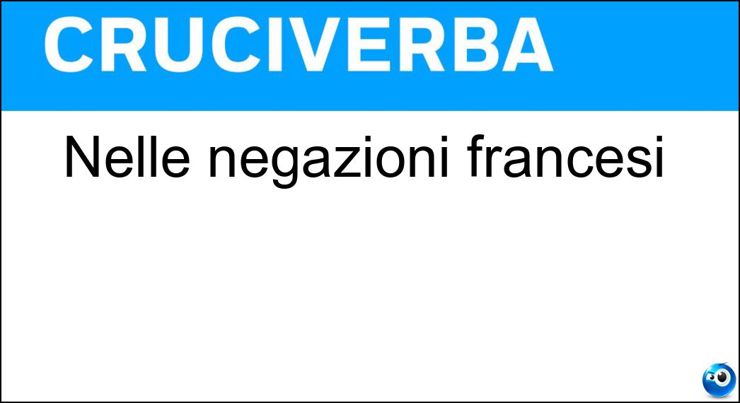 Soluzione Nelle negazioni francesi - Pas