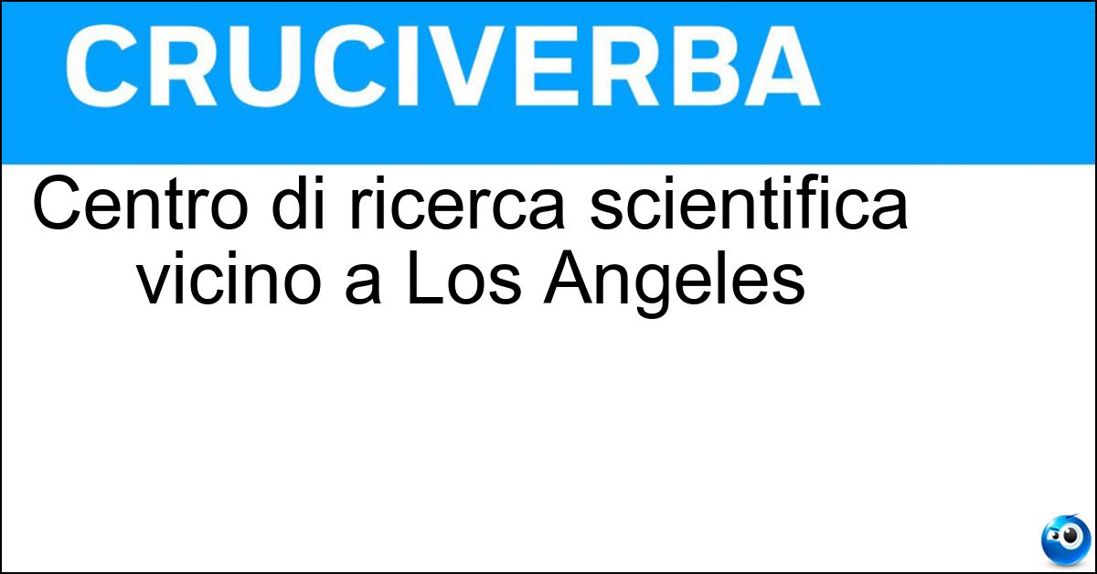 Soluzione Centro di ricerca scientifica vicino a Los Angeles - Pasadena