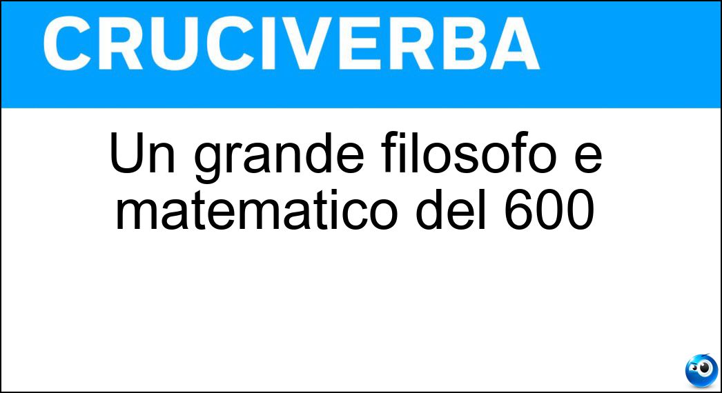 Un grande filosofo e matematico del 600