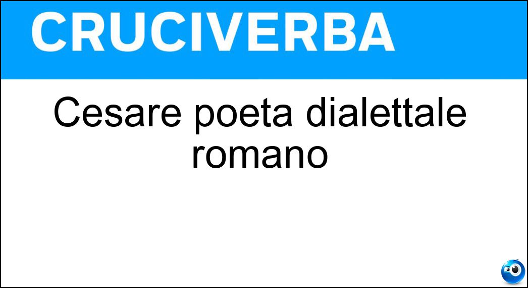 Cesare poeta dialettale romano
