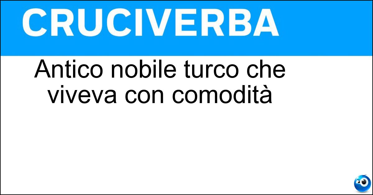 Antico nobile turco che viveva con comodità Soluzione Antico nobile turco che viveva con comodità - Pascià