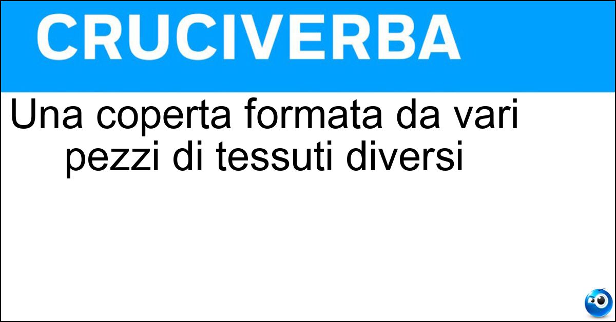 Una coperta formata da vari pezzi di tessuti diversi Soluzione Una coperta formata da vari pezzi di tessuti diversi - Patchwork