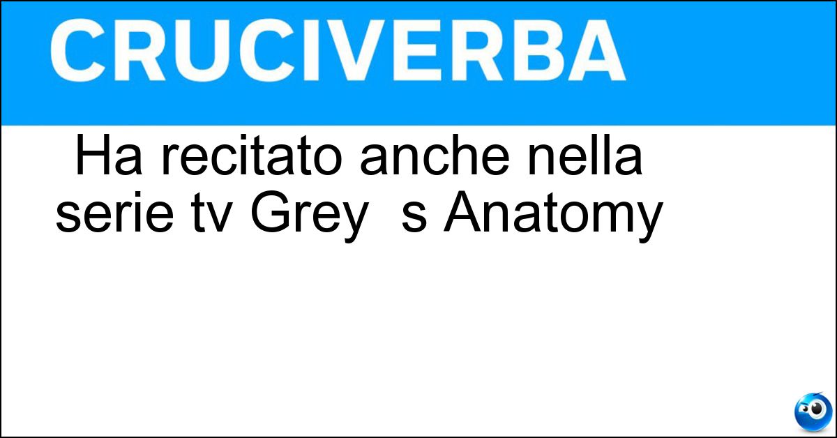 Ha recitato anche nella serie tv Grey s Anatomy Soluzione Ha recitato anche nella serie tv Grey s Anatomy - Patrick Dempsey