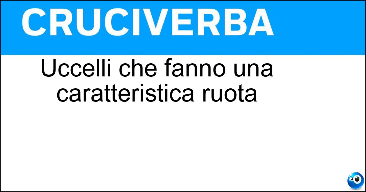 Soluzione Uccelli che fanno una caratteristica ruota - Pavoni