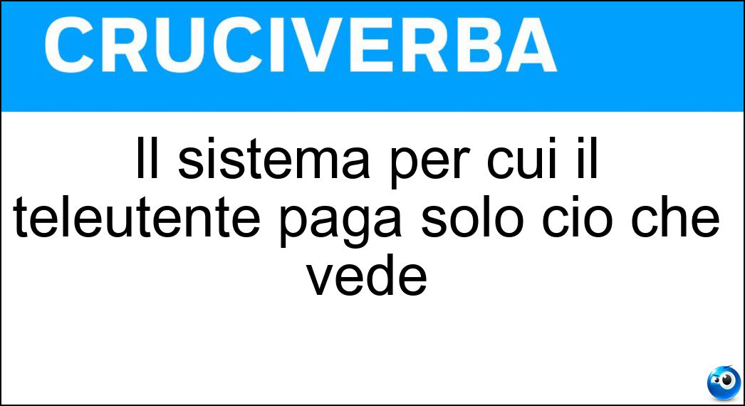 Il sistema per cui il teleutente paga solo ciò che vede Soluzione Il sistema per cui il teleutente paga solo ciò che vede - Pay Per View
