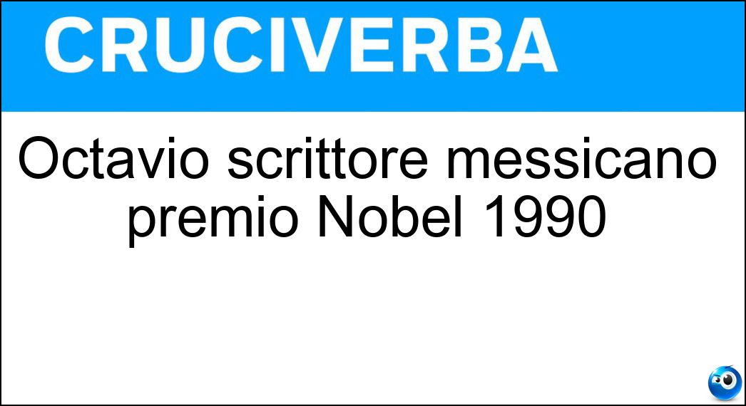 Octavio scrittore messicano premio Nobel 1990