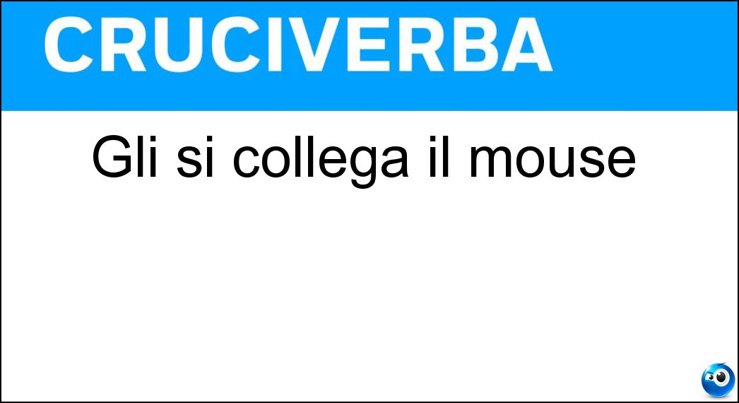 Gli si collega il mouse Soluzione Gli si collega il mouse - Pc