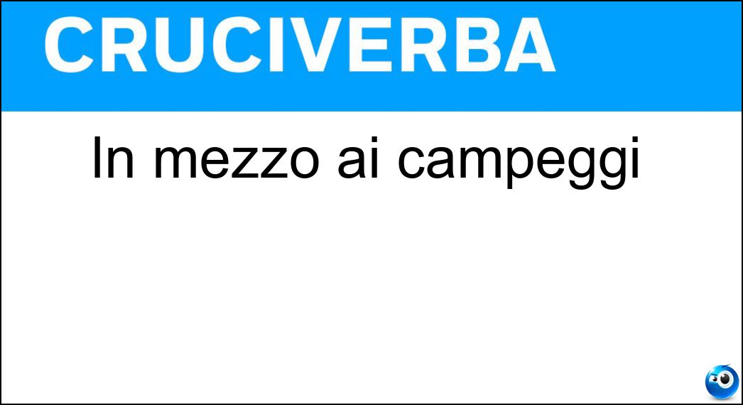 In mezzo ai campeggi Soluzione In mezzo ai campeggi - Pe
