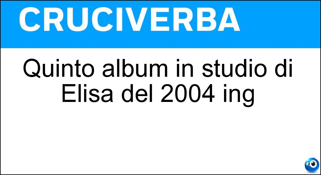 Quinto album in studio di Elisa del 2004 ing