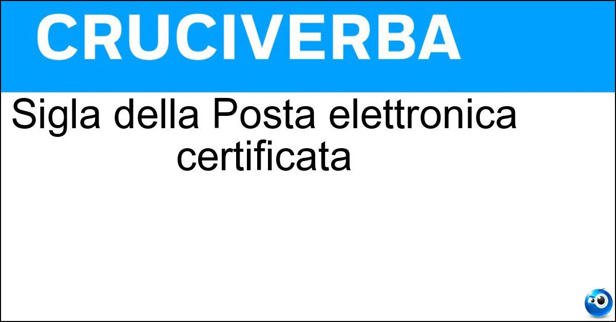 Sigla della Posta elettronica certificata Soluzione Sigla della Posta elettronica certificata - Pec