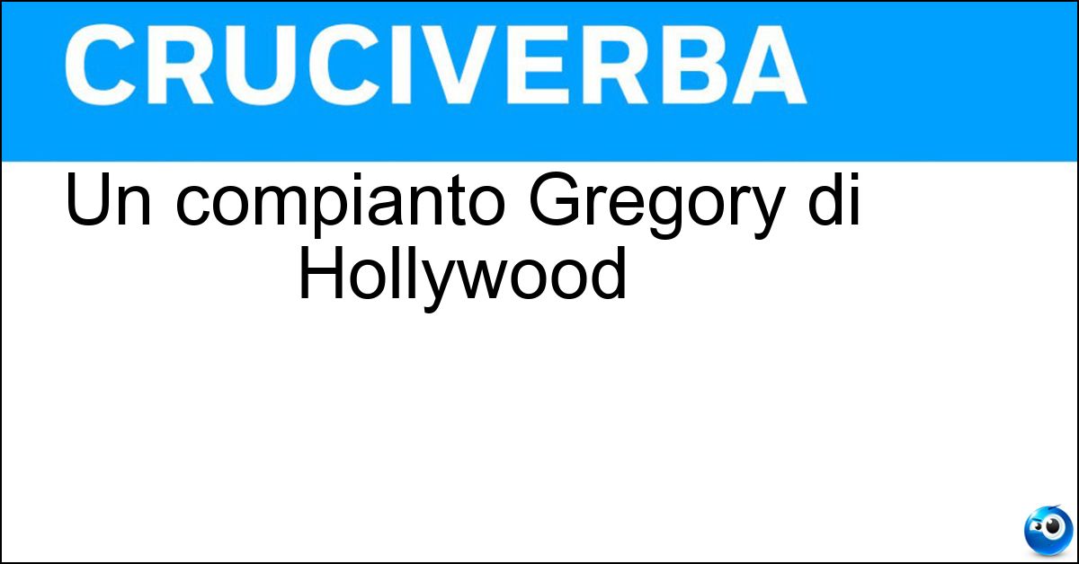 Un compianto Gregory di Hollywood Soluzione Un compianto Gregory di Hollywood - Peck