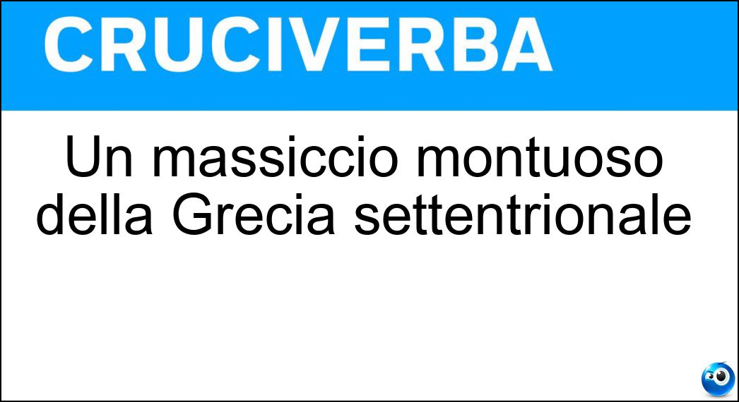 Un massiccio montuoso della Grecia settentrionale Soluzione Cruciverba: Un massiccio montuoso della Grecia settentrionale - Risposta Pelio