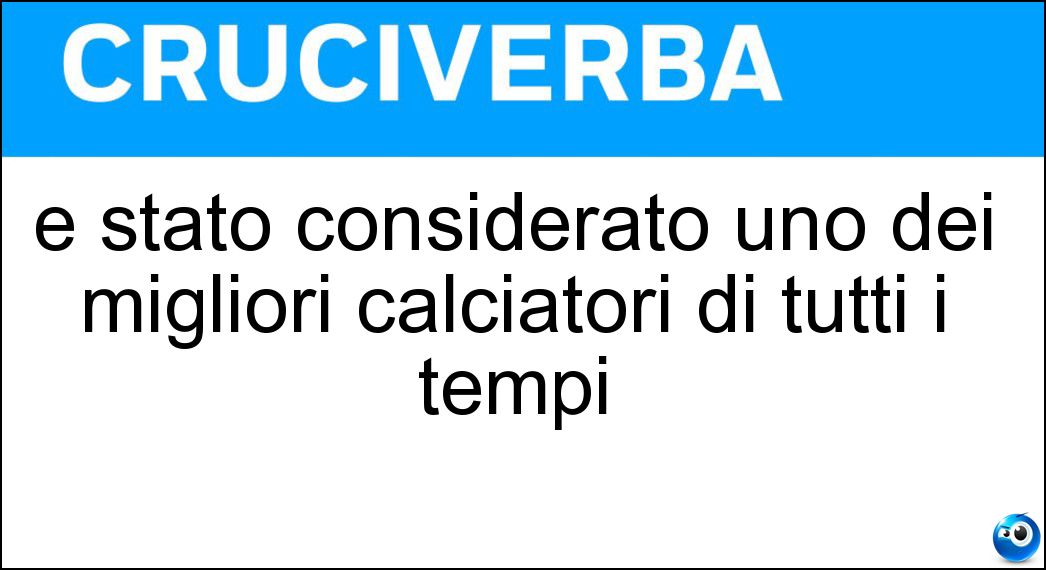 È stato considerato uno dei migliori calciatori di tutti i tempi Soluzione Cruciverba: È stato considerato uno dei migliori calciatori di tutti i tempi - Risposta Pelè