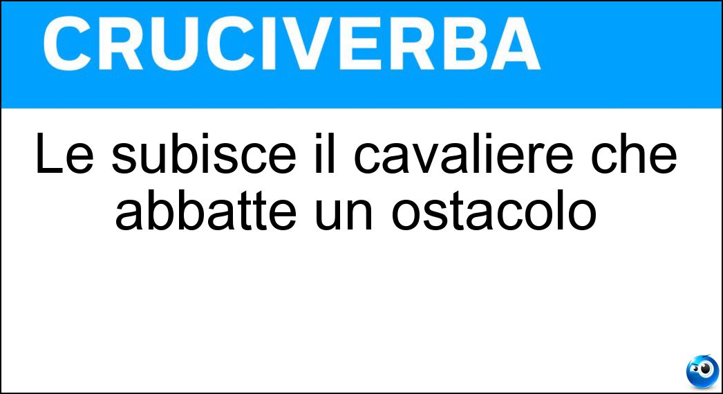 Le subisce il cavaliere che abbatte un ostacolo